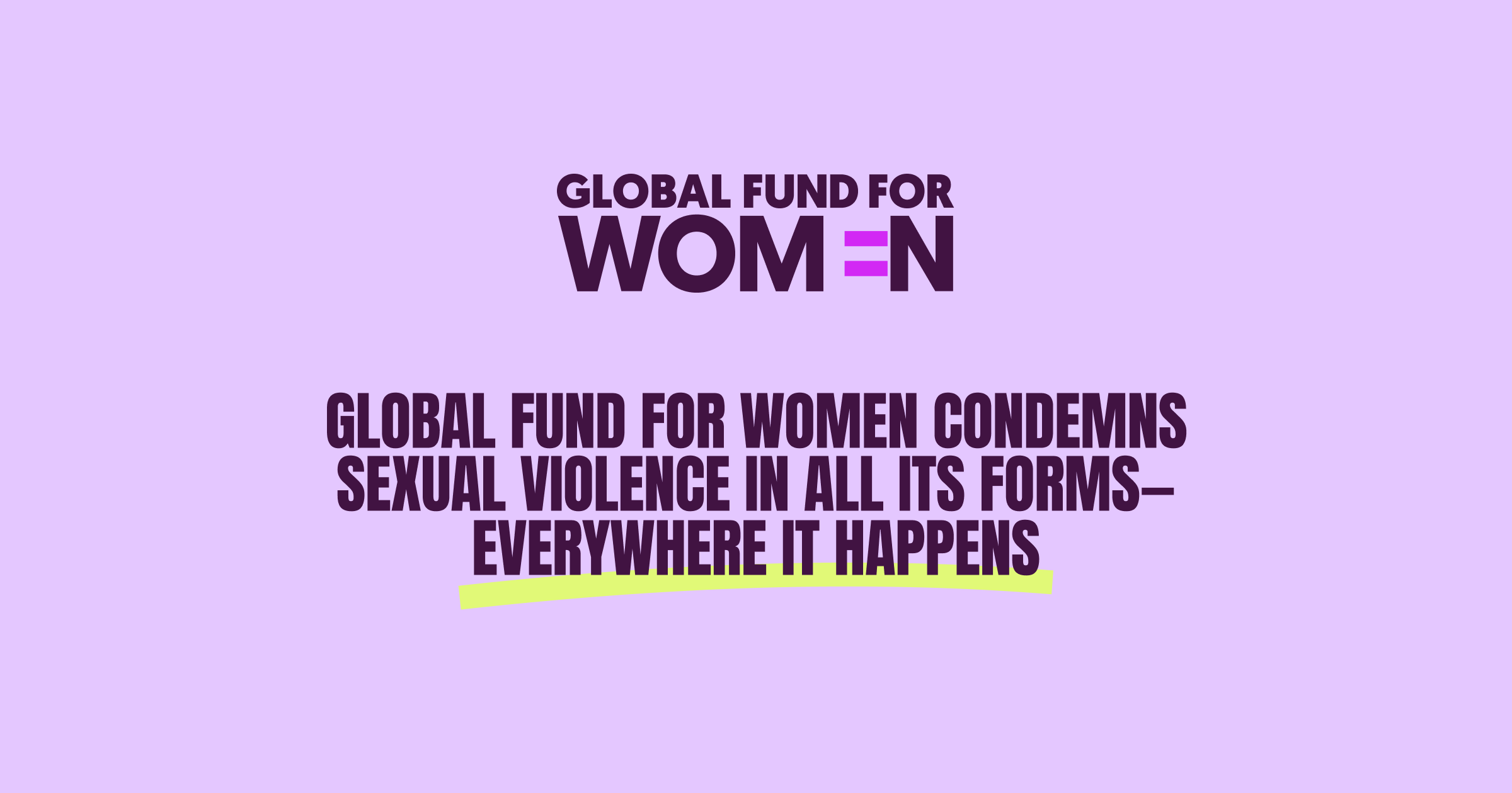 Global Fund For Women Condemns Sexual Violence In All Its Forms—everywhere It Happens Global